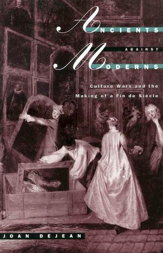 Бумажная книга «Ancients against Moderns: Culture Wars and the Making of a Fin de Siecle», автор Джоан ДеДжин - фото №1