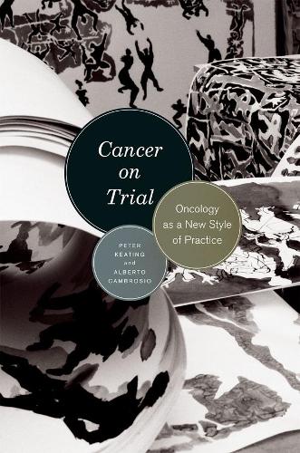 Бумажная книга «Cancer on Trial: Oncology as a New Style of Practice», авторов Альберто Камброзио, Питер Китинг - фото №1
