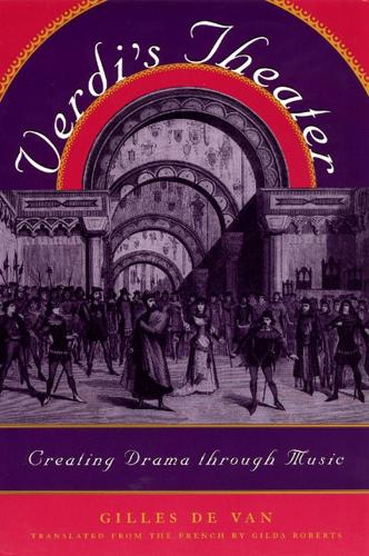 Бумажная книга «Verdi's Theater: Creating Drama through Music», автор Жиль де Ван - фото №1