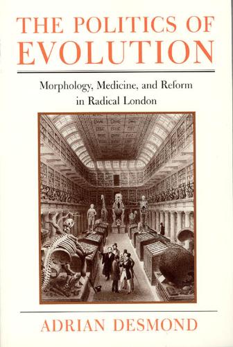 Бумажная книга «The Politics of Evolution: Morphology, Medicine, and Reform in Radical London», автор Адриан Десмонд - фото №1