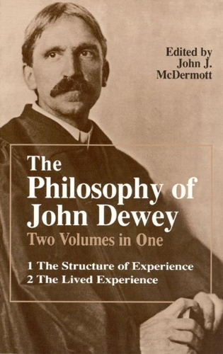 Бумажная книга «The Philosophy of John Dewey: Volume 1. The Structure of Experience.  Volume 2: The Lived Experience», автор Джон Дьюи - фото №1