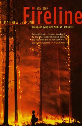 Бумажная книга «On the Fireline – Living and Dying with Wildland Firefighters», автор Мэтью Десмонд - фото №1