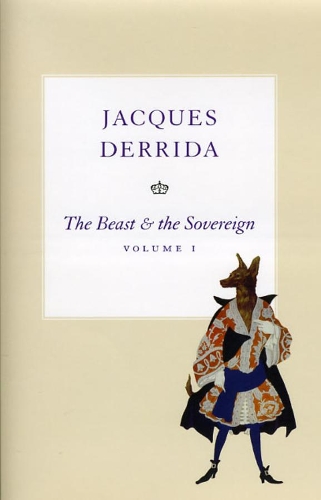 Бумажная книга «The Beast and the Sovereign, Volume I», автор Жак Деррида - фото №1