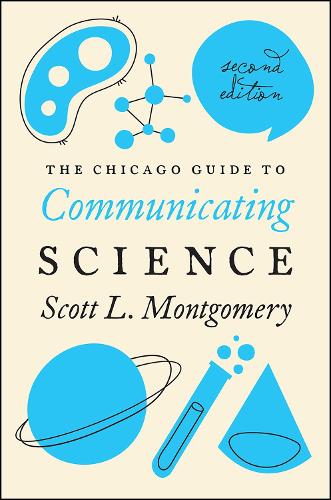 Паперова книга «The Chicago Guide to Communicating Science: Second Edition», автор Скотт Л. Монтгомері - фото №1