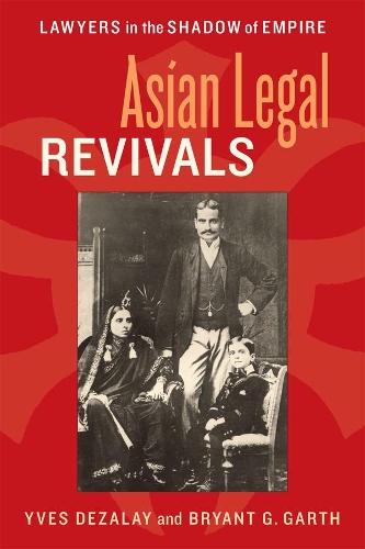 Бумажная книга «Asian Legal Revivals: Lawyers in the Shadow of Empire», авторов Брайант Г. Гарт, Ив Дезалай - фото №1
