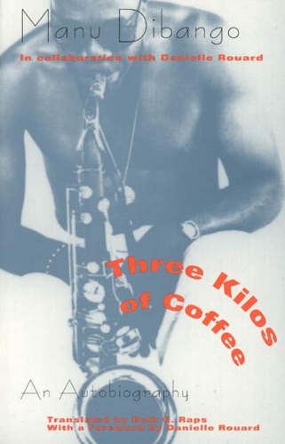 Паперова книга «Three Kilos of Coffee: An Autobiography», авторів Даніель Руар, Ману Дібанго - фото №1