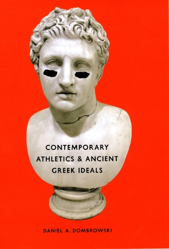 Бумажная книга «Contemporary Athletics and Ancient Greek Ideals», автор Дэниел А. Домбровски - фото №1