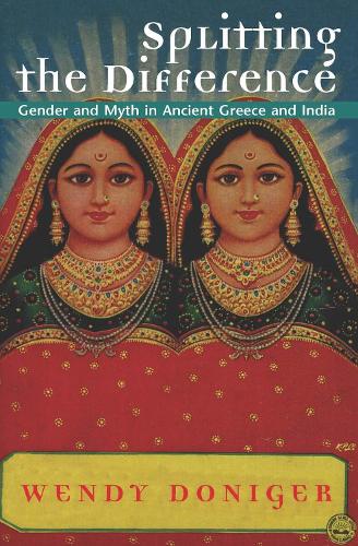 Паперова книга «Splitting the Difference: Gender and Myth in Ancient Greece and India», автор Венді Донігер - фото №1