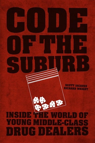 Бумажная книга «Code of the Suburb: Inside the World of Young Middle-Class Drug Dealers», автор Скотт Жак - фото №1