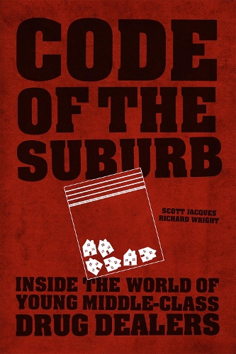 Бумажная книга «Code of the Suburb: Inside the World of Young Middle-Class Drug Dealers», автор Скотт Жак - фото №1