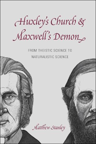 Паперова книга «Huxley's Church and Maxwell's Demon: From Theistic Science to Naturalistic Science», автор Метью Стенлі - фото №1