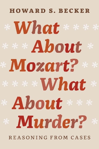 Паперова книга «What About Mozart? What About Murder?: Reasoning From Cases», автор Говард С. Беккер - фото №1