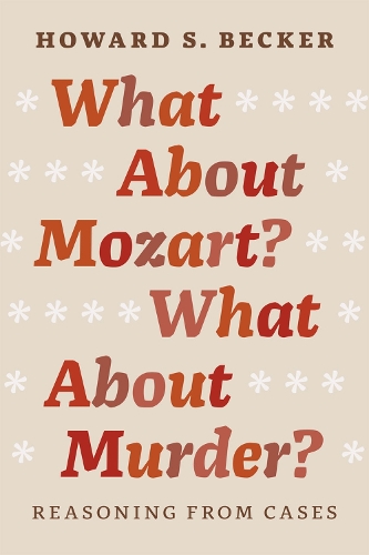 Паперова книга «What About Mozart? What About Murder?: Reasoning From Cases», автор Говард С. Беккер - фото №1