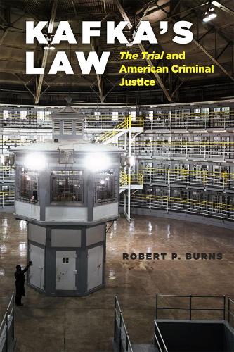 Бумажная книга «Kafka's Law: "The Trial" and American Criminal Justice», автор Роберт П. Бернс - фото №1