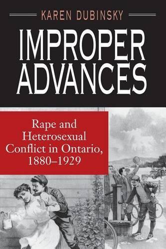 Бумажная книга «Improper Advances: Rape and Heterosexual Conflict in Ontario, 1880-1929», автор Карен Дубински - фото №1