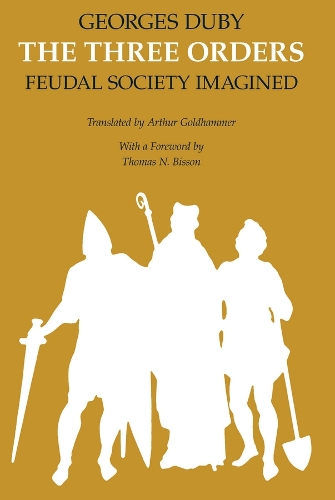 Бумажная книга «The Three Orders: Feudal Society Imagined», автор Жорж Дюби - фото №1