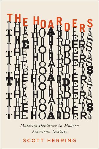 Бумажная книга «The Hoarders: Material Deviance in Modern American Culture», автор Скотт Херринг - фото №1