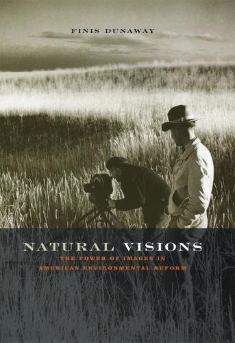 Бумажная книга «Natural Visions: The Power of Images in American Environmental Reform», автор Финис Данавэй - фото №1