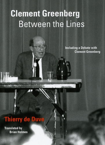 Паперова книга «Clement Greenberg Between the Lines: Including a Debate with Clement Greenberg», автор Т'єррі де Дюв - фото №1