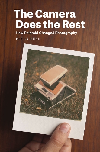Паперова книга «The Camera Does the Rest: How Polaroid Changed Photography», автор Пітер Бузе - фото №1
