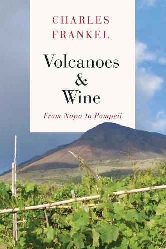 Паперова книга «Volcanoes and Wine: From Pompeii to Napa», автор Чарльз Френкель - фото №1