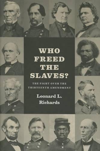 Паперова книга «Who Freed the Slaves?: The Fight over the Thirteenth Amendment», автор Леонард Л. Річардс - фото №1