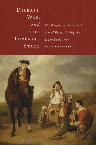 Бумажная книга «Disease, War, and the Imperial State: The Welfare of the British Armed Forces during the Seven Years' War», автор Эрика Чартерс - фото №1