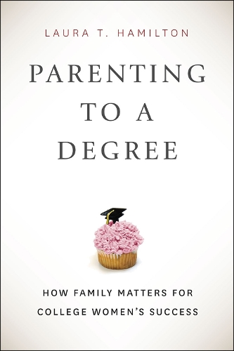 Бумажная книга «Parenting to a Degree: How Family Matters for College Women's Success», автор Лаура Т. Гамильтон - фото №1