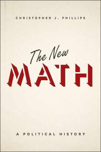 Паперова книга «The New Math: A Political History», автор Крістофер Дж. Філліпс - фото №1