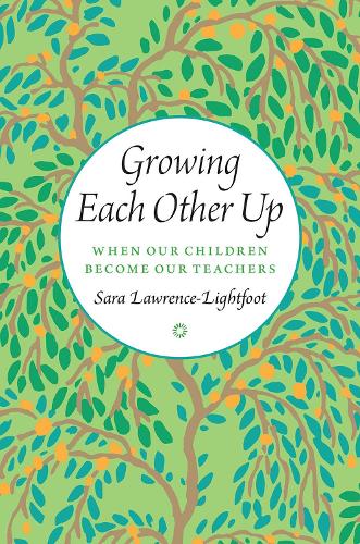 Паперова книга «Growing Each Other Up: When Our Children Become Our Teachers», автор Сара Лоуренс-Лайтфут - фото №1