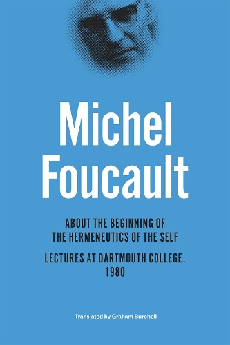 [object Object] «About the Beginning of the Hermeneutics of the Self: Lectures at Dartmouth College, 1980», автор Мішель Фуко - фото №1