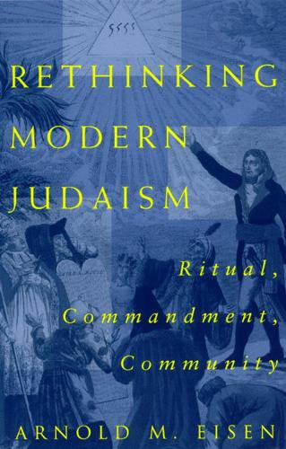 Бумажная книга «Rethinking Modern Judaism: Ritual, Commandment, Community», автор Арнольд М. Айзен - фото №1