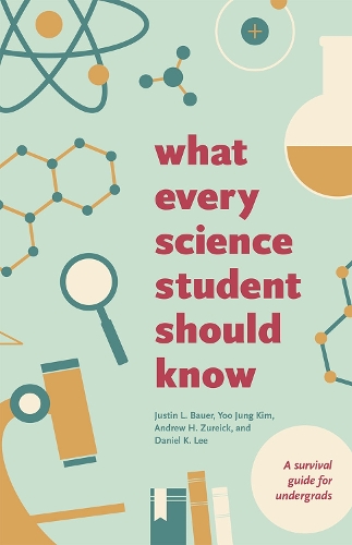 [object Object] «What Every Science Student Should Know», авторов Эндрю Х. Зурейк, Дэниел К. Ли, Джастин Л. Бауэр, Ю Чжон Ким - фото №1