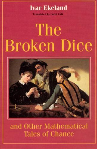 Бумажная книга «The Broken Dice, and Other Mathematical Tales of Chance», автор Ивар Экеланд - фото №1