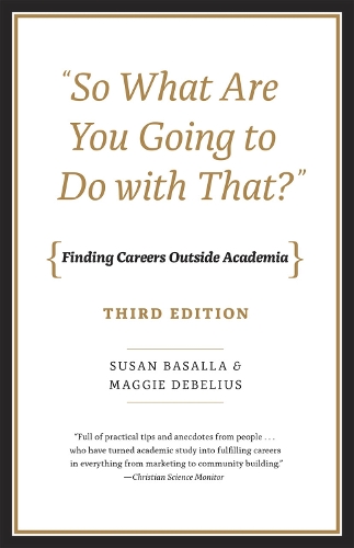 Бумажная книга «"So What Are You Going to Do with That?" – Finding Careers Outside Academia, Third Edition», авторов Мэгги Дебелиус, Сьюзен Басалла - фото №1