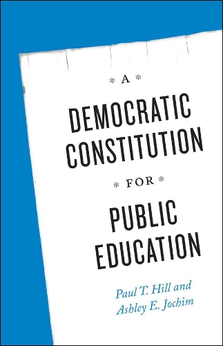 Бумажная книга «A Democratic Constitution for Public Education», авторов Эшли Э. Йохим, Пол Т. Хилл - фото №1