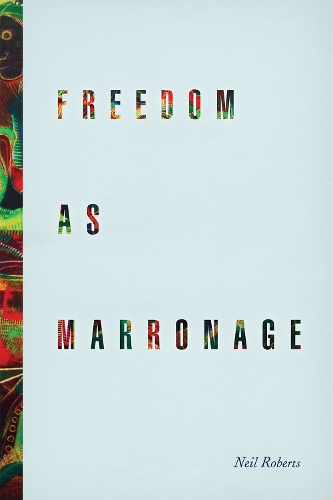 Бумажная книга «Freedom as Marronage», автор Нил Робертс - фото №1
