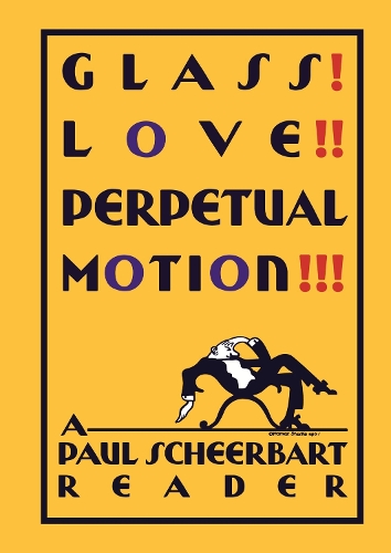 Паперова книга «Glass! Love!! Perpetual Motion!!!: A Paul Scheerbart Reader», автор Пол Ширбарт - фото №1
