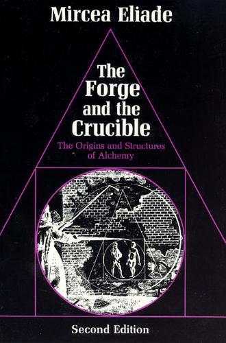 Бумажная книга «The Forge and the Crucible: The Origins and Structure of Alchemy», автор Мирча Элиаде - фото №1