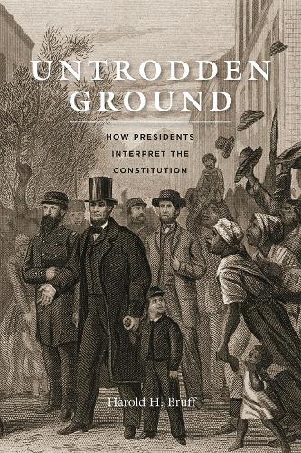 Паперова книга «Untrodden Ground: How Presidents Interpret the Constitution», автор Гарольд Х. Бруфф - фото №1