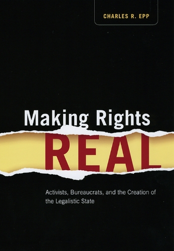 [object Object] «Making Rights Real: Activists, Bureaucrats, and the Creation of the Legalistic State», автор Чарльз Р. Эпп - фото №1