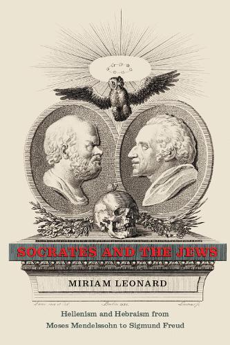 Бумажная книга «Socrates and the Jews: Hellenism and Hebraism from Moses Mendelssohn to Sigmund Freud», автор Мириам Леонард - фото №1
