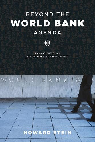 Бумажная книга «Beyond the World Bank Agenda: An Institutional Approach to Development», автор Говард Стоун - фото №1