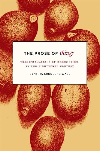 Бумажная книга «The Prose of Things – Transformations of Description in the Eighteenth Century», автор Синтия Сандбер Уолл - фото №1