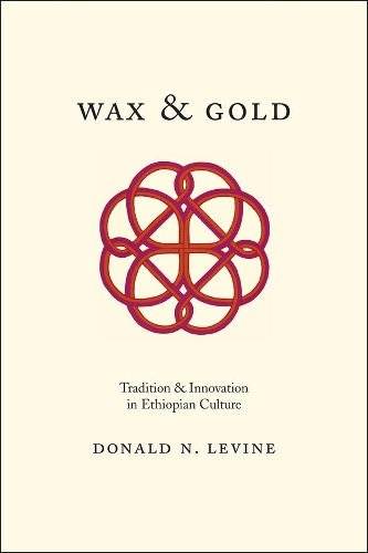 Бумажная книга «Wax and Gold – Tradition and Innovation in Ethiopian Culture», автор Дональд Н. Левин - фото №1