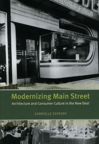 Бумажная книга «Modernizing Main Street: Architecture and Consumer Culture in the New Deal», автор Габриэль Эсперди - фото №1