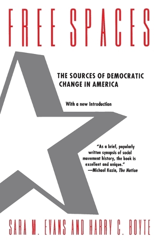 Бумажная книга «Free Spaces: The Sources of Democratic Change in America», авторов Гарри К. Бойт, Сара М. Эванс - фото №1