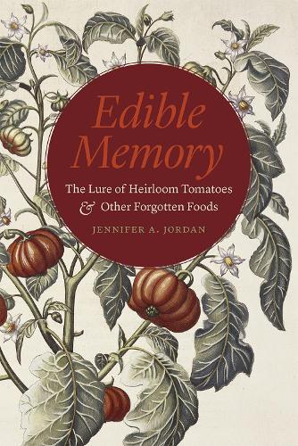 Бумажная книга «Edible Memory: The Lure of Heirloom Tomatoes and Other Forgotten Foods», автор Дженнифер А. Джордан - фото №1