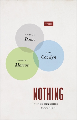 Паперова книга «Nothing: Three Inquiries in Buddhism», авторів Ерік Каздін, Маркус Бун - фото №1