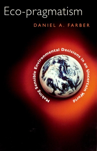 Паперова книга «Eco-pragmatism: Making Sensible Environmental Decisions in an Uncertain World», автор Деніел А. Фарбер - фото №1